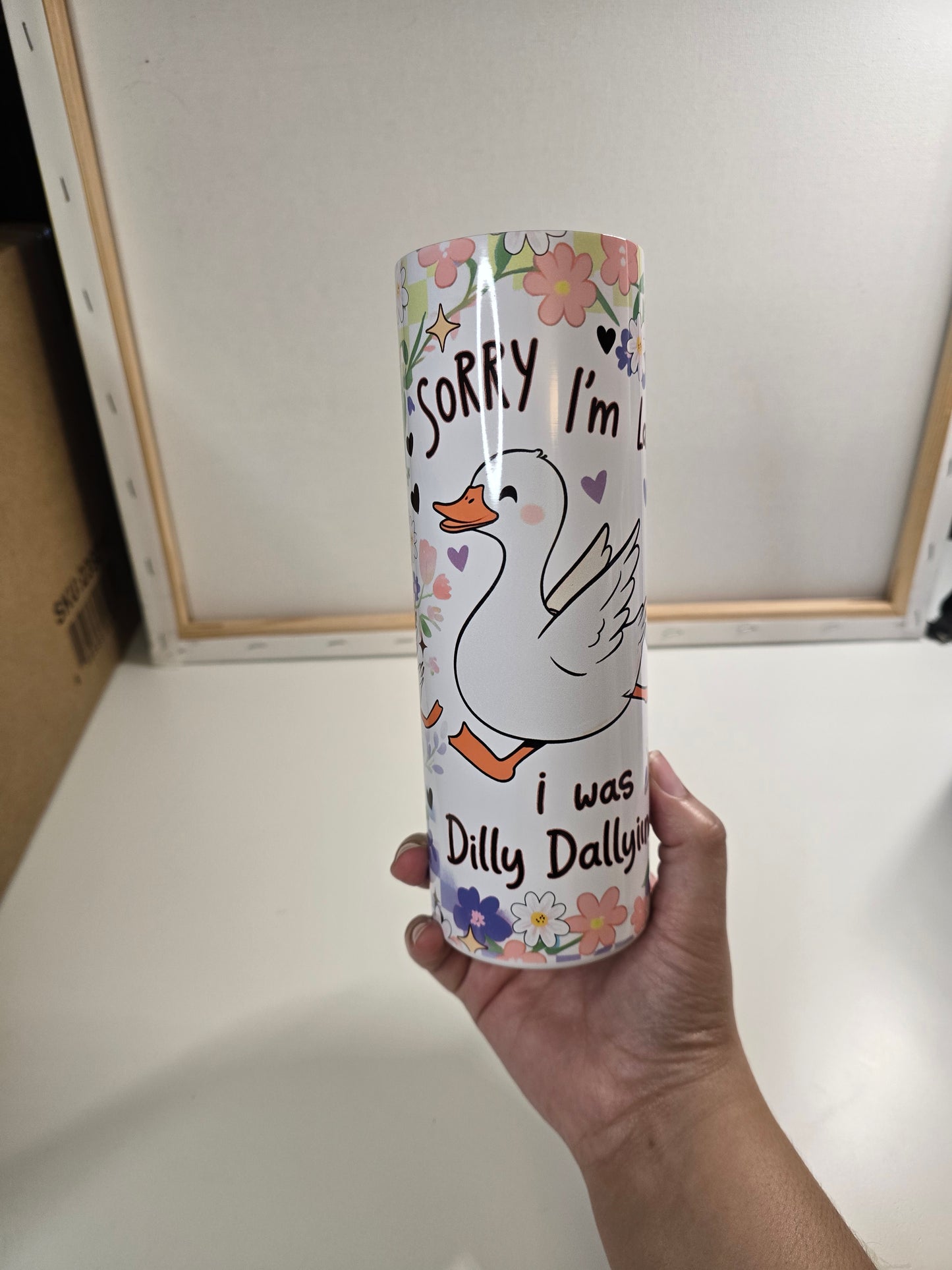 Sorry I'm Late I was Dilly Dallying